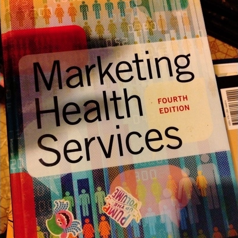 Marketing Health Services, Fourth Edition