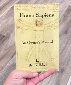 Homo Sapiens: An Owner’s Manual 