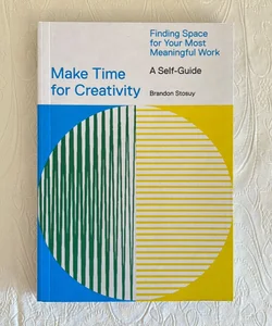 Make Time for Creativity