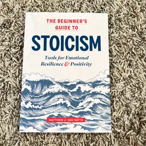 The Beginner's Guide to Stoicism