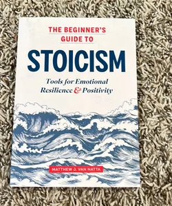 The Beginner's Guide to Stoicism