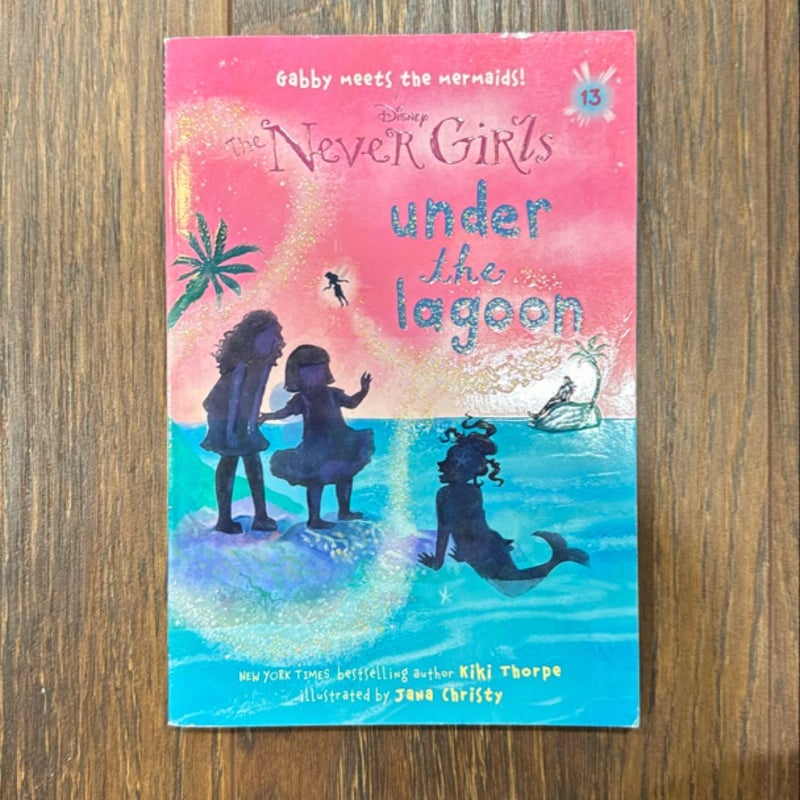 Never Girls #13: under the Lagoon (Disney: the Never Girls)