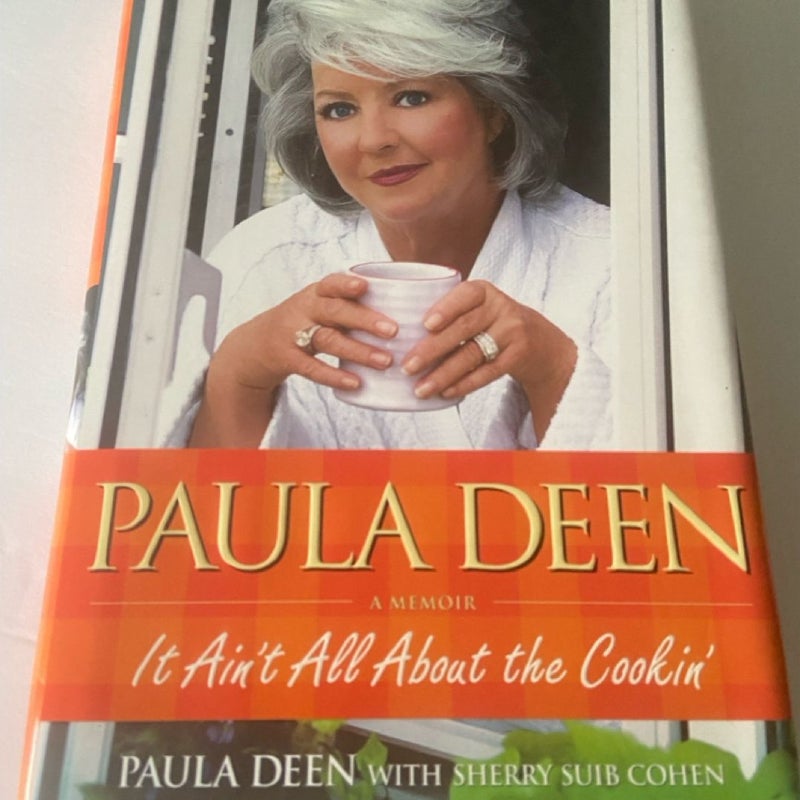 Paula Deen It Ain’t All About the Cookin