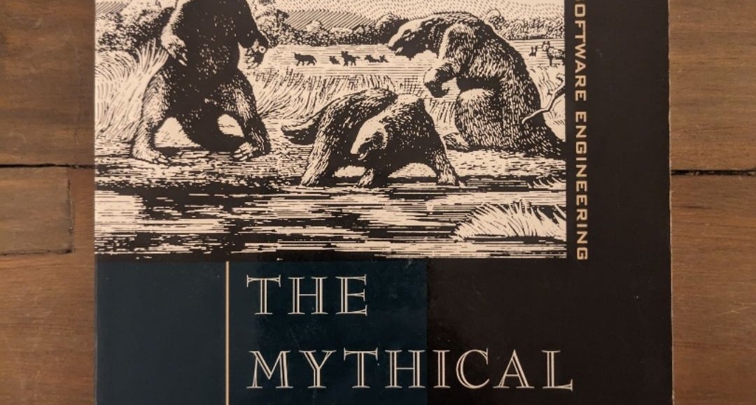 The Mythical Man-Month by Frederick Brooks; Frederick Brooks