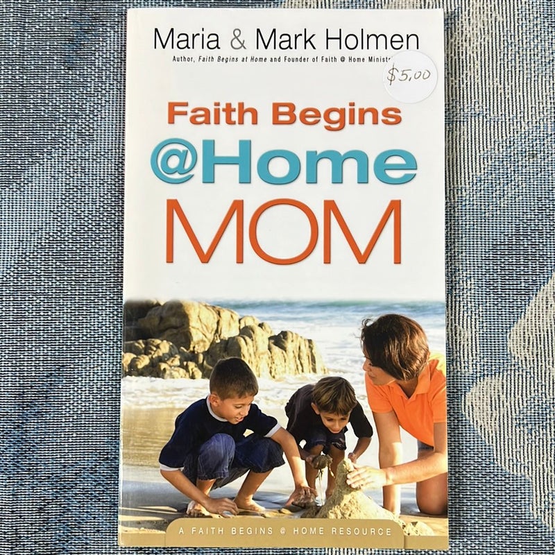 Faith Begins @ Home Mom