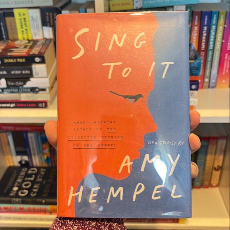 Sing to It - AUTOGRAPHED FIRST EDITION