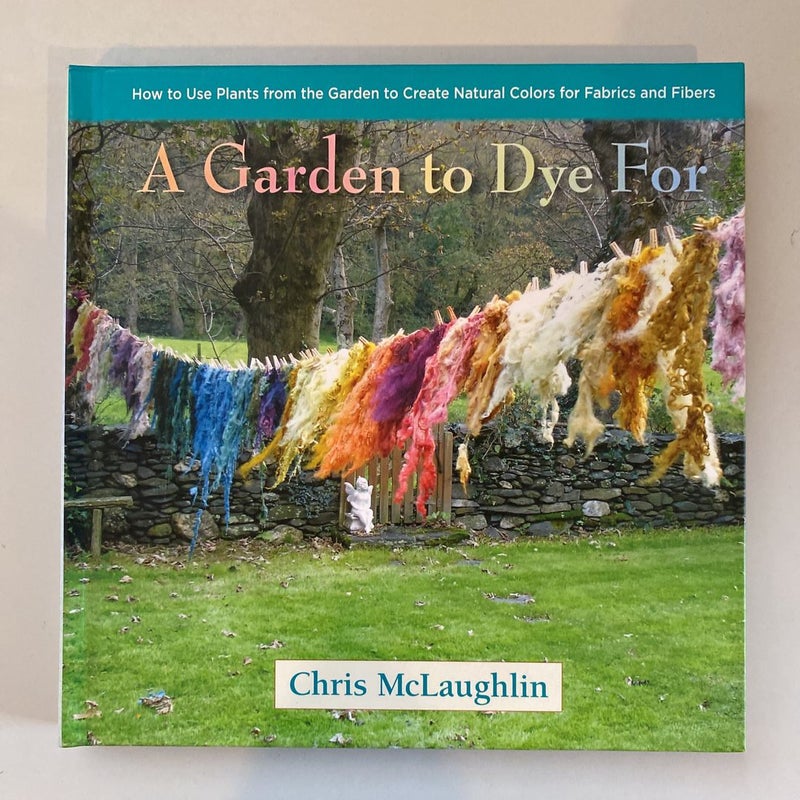 A Garden to Dye For