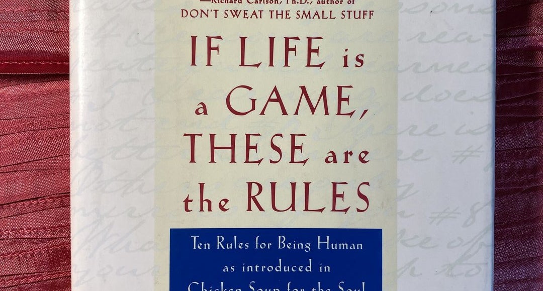 IF LIFE IS A GAME, THESE ARE THE RULES