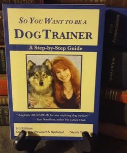So You Want To Be A Dog Trainer