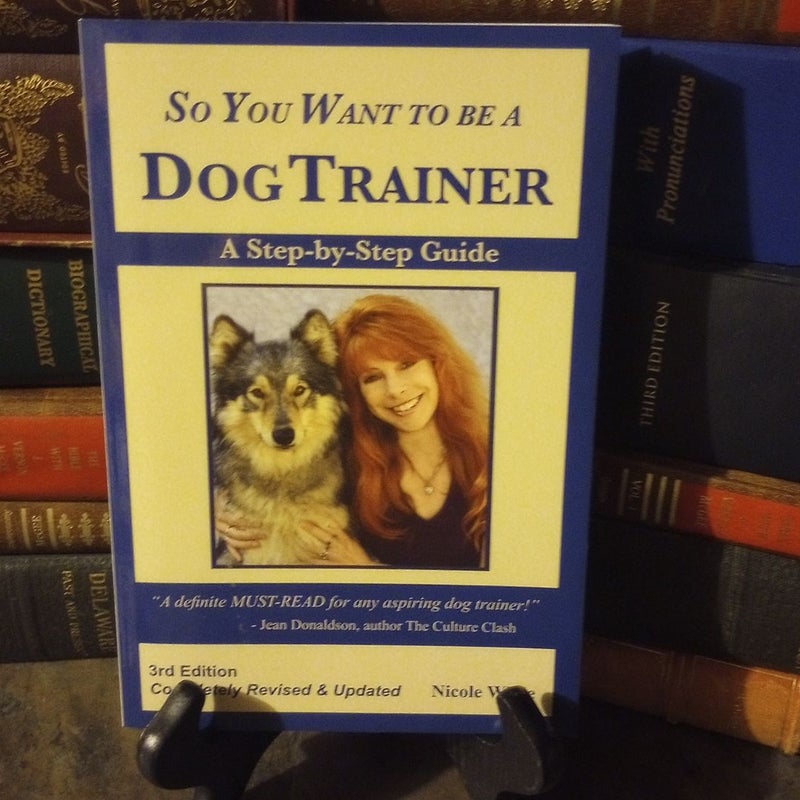 So You Want To Be A Dog Trainer