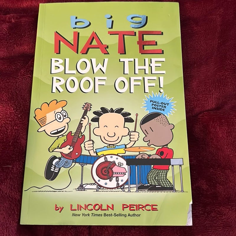 Big Nate: Blow the Roof Off!