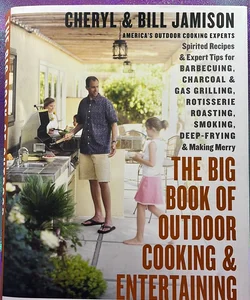 The Big Book of Outdoor Cooking and Entertaining