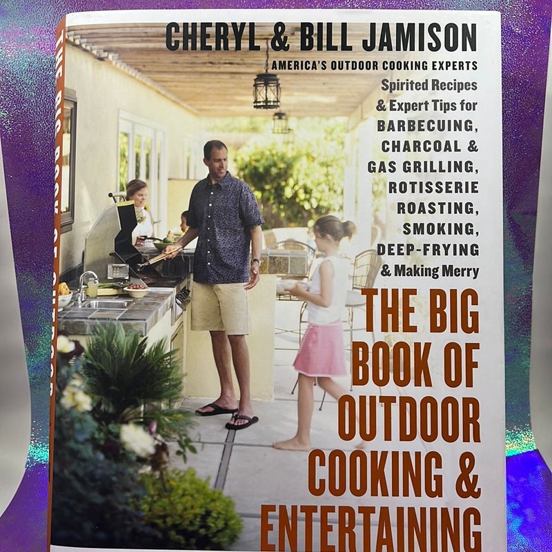 The Big Book of Outdoor Cooking and Entertaining