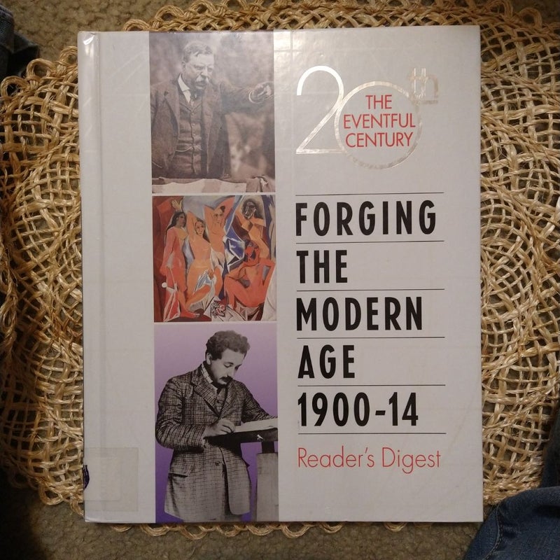 Forging the Modern Age, 1900-14