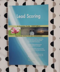 Lead Scoring a Complete Guide - 2020 Edition