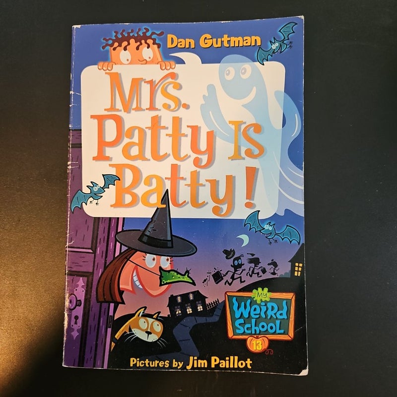 My Weird School #13: Mrs. Patty Is Batty!