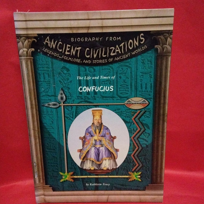 Ancient Civilizations  The Life and Times of Confucius