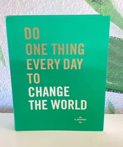 Do One Thing Every Day to Change the World