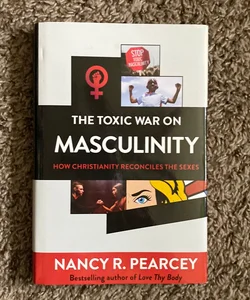 The Toxic Attack on Masculinity