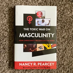 The Toxic Attack on Masculinity