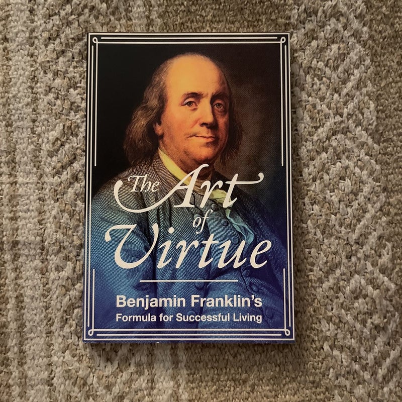 benjamin franklins the art of virtue