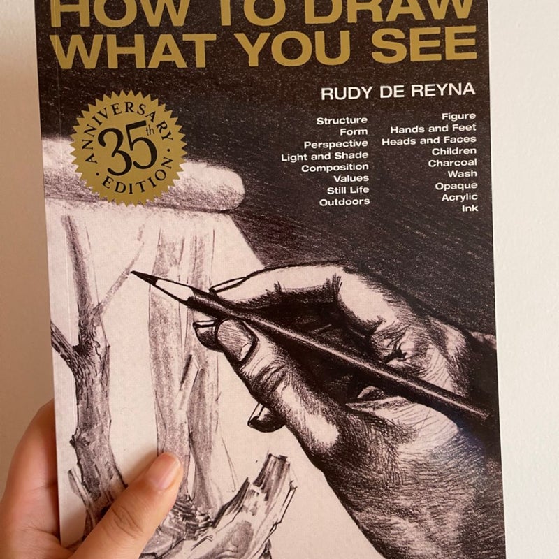 How to Draw What You See by Rudy De Reyna, Rudy de Reyna