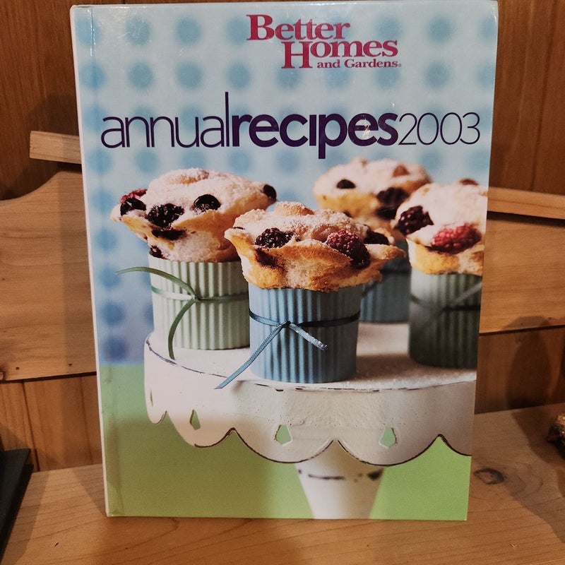 Better Homes and Gardens Annual Recipes 2003