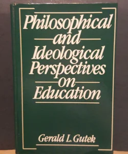 Philosophical and Ideological Perspectives on Education