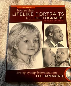 How to Draw Lifelike Portraits from Photographs - Revised