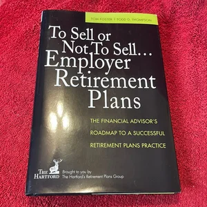 To Sell or Not to Sell... Employer Retirement Plans