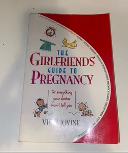 The Girlfriends' Guide to Pregnancy 