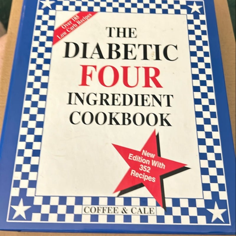 The Diabetic Four Ingredient Cookbook