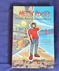 Messy Roots: a Graphic Memoir of a Wuhanese American