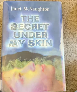 The Secret under My Skin