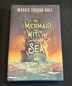 The Mermaid, the Witch, and the Sea (signed)
