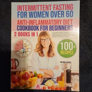 Intermittent Fasting for Women over 60 + Anti-Inflammatory Diet