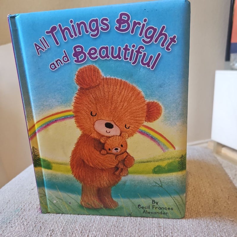 All Things Bright and Beautiful
