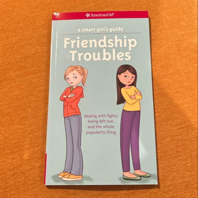 A Smart Girl's Guide: Friendship Troubles (Revised)