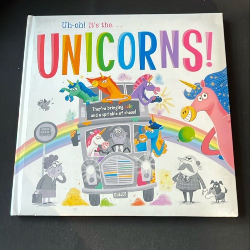 Uh-Oh! It's the Unicorns!