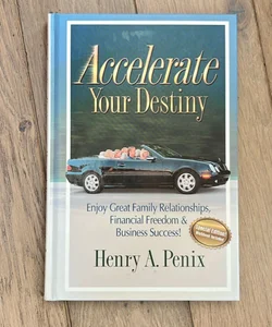 Accelerate Your Destiny