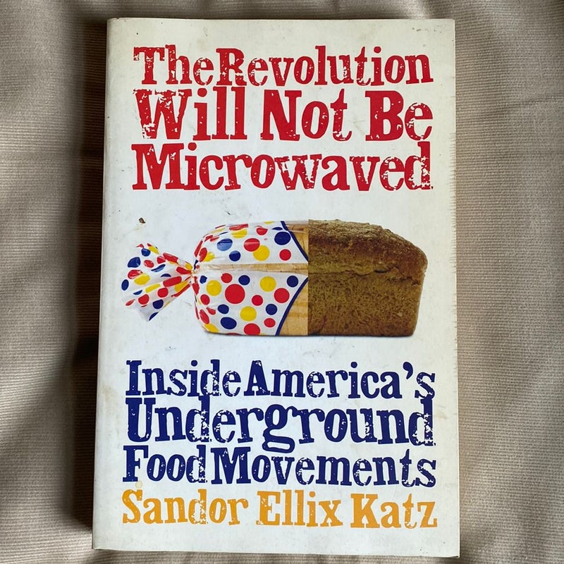 The Revolution Will Not Be Microwaved