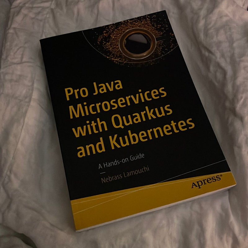 Pro Java Microservices with Quarkus and Kubernetes