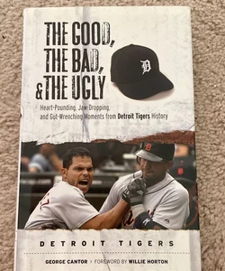 The Good, the Bad, and the Ugly: Detroit Tigers