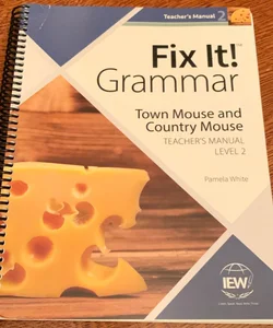 Fix It! Grammar: Town Mouse and Country Mouse, Teacher's Manual Book Level 2