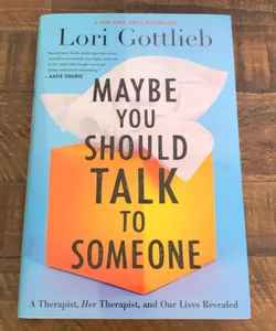 Maybe You Should Talk to Someone