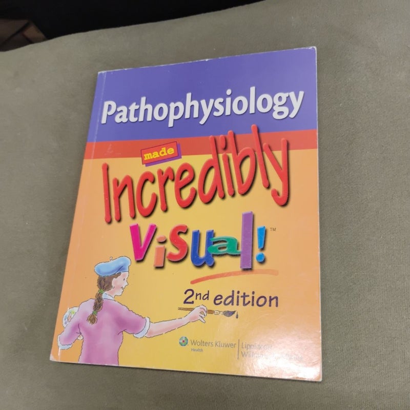 Pathophysiology Made Incredibly Visual! 2e