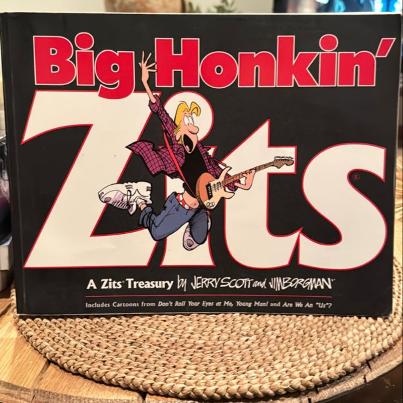 Big Honkin' Zits