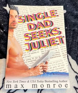 Single Dad Seeks Juliet- Signed