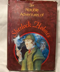 Six Notable Adventures of Sherlock Holmes