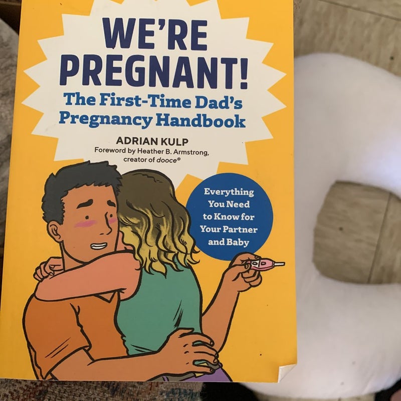 We're Pregnant! The First Time Dad's Pregnancy Handbook